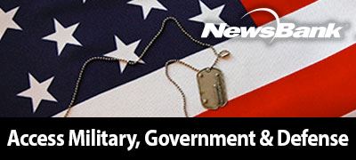 NewsBank Access Military Government and Defense