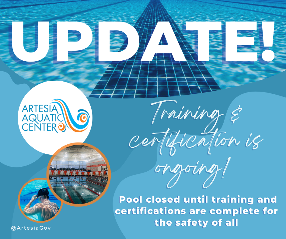 Artesia Aquatic Center Update - Pool closed for safety of all until lifeguards and staff are certifi